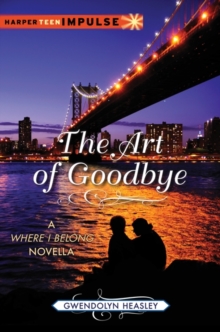 Image for Art of Goodbye: A Where I Belong Novella