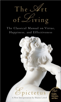 Image for Art of Living: The Classical Mannual on Virtue, Happiness, and Effectiveness