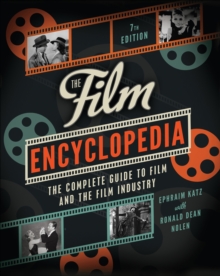 Image for The film encyclopedia: the complete guide to film and the film industry.