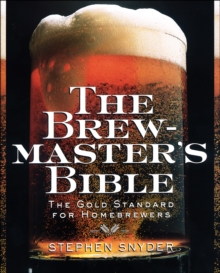 Image for The Brewmaster's Bible: The Gold Standard for Homebrewers