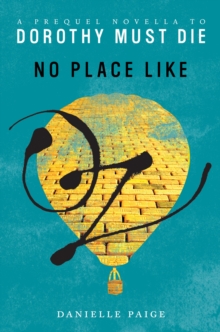 Image for No Place Like Oz: A Dorothy Must Die Prequel Novella