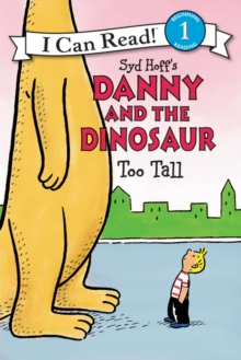 Image for Danny and the Dinosaur: Too Tall