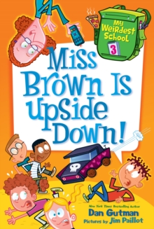 Image for My Weirdest School #3: Miss Brown Is Upside Down!