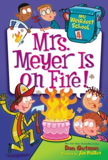 Image for My Weirdest School #4: Mrs. Meyer Is on Fire!