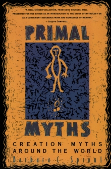 Image for Primal myths: creation myths around the world.