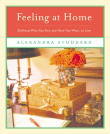 Image for Feeling at Home: Defining Who You Are and How You Want to Live
