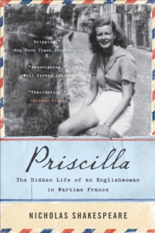 Image for Priscilla: the hidden life of an Englishwoman in wartime France