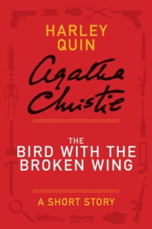 Image for Bird with the Broken Wing: A Mysterious Mr. Quin Story