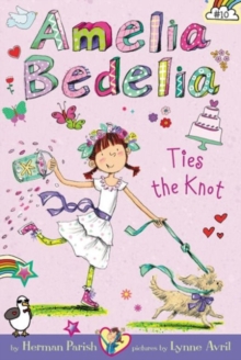 Image for Amelia Bedelia Chapter Book #10: Amelia Bedelia Ties the Knot