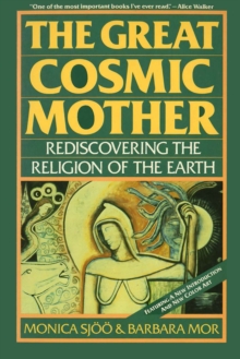 Image for The Great Cosmic Mother: rediscovering the religion of the earth