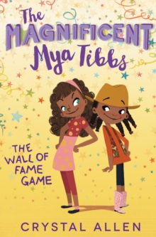 Image for The Magnificent Mya Tibbs: The Wall of Fame Game