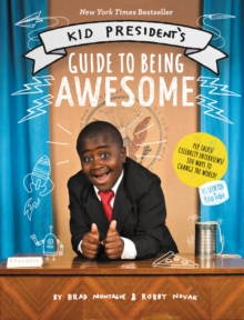 Image for Kid President's guide to being awesome