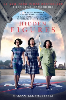 Image for Hidden figures: the American dream and the untold story of the black women mathematicians who helped win the space race