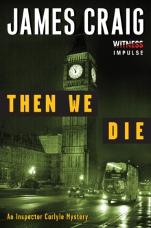 Image for Then We Die: An Inspector Carlyle Mystery