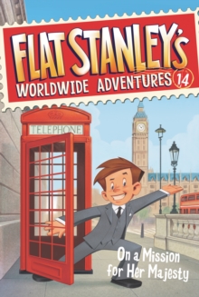 Image for Flat Stanley's Worldwide Adventures #14: On a Mission for Her Majesty
