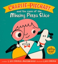 Image for Charlie Piechart and the Case of the Missing Pizza Slice