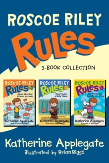 Image for Roscoe Riley Rules 3-Book Collection: Never Glue Your Friends to Chairs, Never Swipe a Bully's Bear, Don't Swap Your Sweater for a Dog