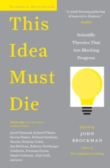 Image for This idea must die  : scientific theories that are blocking progress