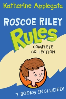 Image for Roscoe Riley Rules Complete Collection: Never Glue Your Friends to Chairs, Never Swipe a Bully's Bear, Don't Swap Your Sweater for a Dog, Never Swim in Applesauce, Don't Tap-Dance on Your Teacher, Never Walk in Shoes That Talk, Never Race a Runaway Pumpkin