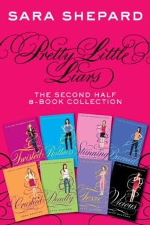Image for Pretty Little Liars: The Second Half 8-Book Collection: Twisted, Ruthless, Stunning, Burned, Crushed, Deadly, Toxic, Vicious