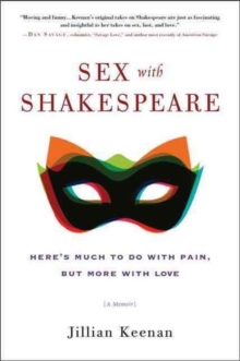 Sex with Shakespeare: Here’s Much to Do with Pain, but More with Love