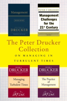Image for Peter Drucker Collection on Managing in Turbulent Times: Management:, Management Challenges for the 21st Century, Managing in Turbulent Times, and The Practice of Management
