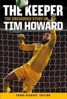 Keeper: The Unguarded Story of Tim Howard