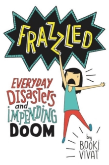 Image for Frazzled : Everyday Disasters and Impending Doom