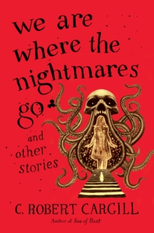 Image for We Are Where the Nightmares Go and Other Stories