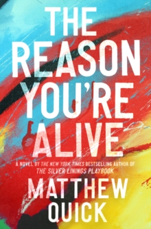 Image for The Reason You're Alive : A Novel