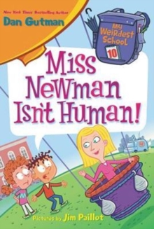Image for My Weirdest School #10: Miss Newman Isn't Human!