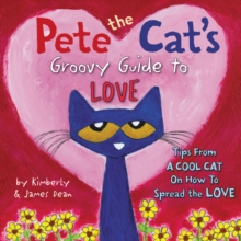 Image for Pete the Cat's Groovy Guide to Love