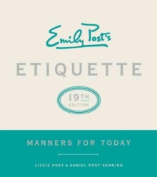 Emily Post’s Etiquette, 19th Edition: Manners for Today