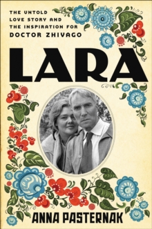 Image for Lara: the untold story that inspired Doctor Zhivago
