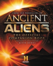 Ancient Aliens®: The Official Companion Book