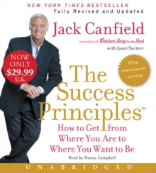 Image for The Success Principles(TM) - 10th Anniversary Edition Low Price CD : How to Get from Where You Are to Where You Are to Where You Want to Be
