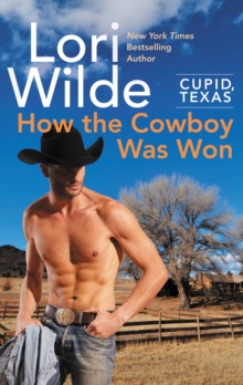 Image for How the cowboy was won: a Cupid, Texas novel