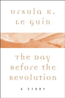 Image for Day Before the Revolution: A Story