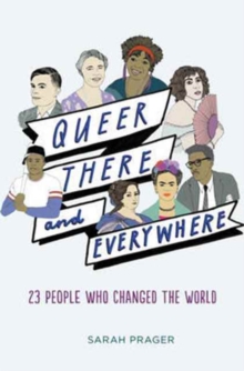 Image for Queer, there, and everywhere  : 23 people who changed the world