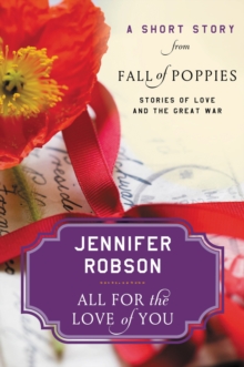Image for All for the love of you: a short story from Fall of poppies : stories of love and the great war