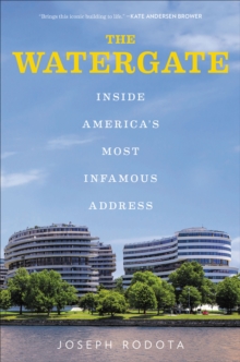 Image for Watergate: Inside America's Most Infamous Address