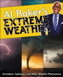 Image for Al Roker's Extreme Weather: Tornadoes, Typhoons, and Other Weather Phenomena