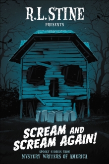 Image for R. L. Stine presents scream and scream again!: spooky stories from mystery writers of America