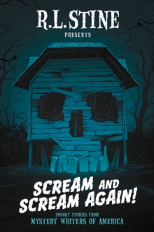 Image for R. L. Stine presents scream and scream again!  : spooky stories from mystery writers of America