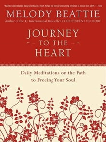 Image for The journey to the heart  : daily meditations on the path to freeing your soul