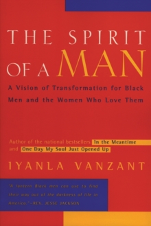 The Spirit of a Man: A Vision of Transformation for Black Men and the Women Who Love Them