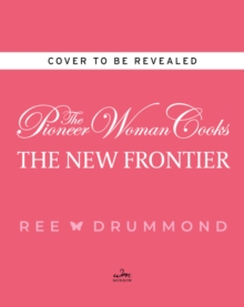 Image for The Pioneer Woman Cooks-The New Frontier : 112 Fantastic Favorites for Everyday Eating