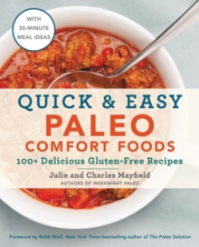 Image for Quick & easy paleo comfort foods  : 100+ delicious gluten-free recipes
