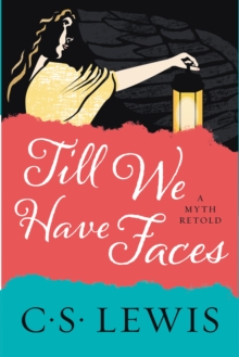 Image for Till we have faces: a myth retold