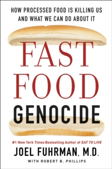 Image for Fast Food Genocide : How Processed Food Is Killing Us And What We Can Do About It